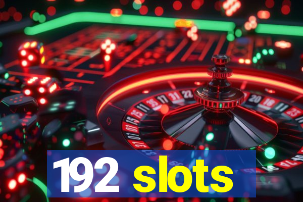 192 slots